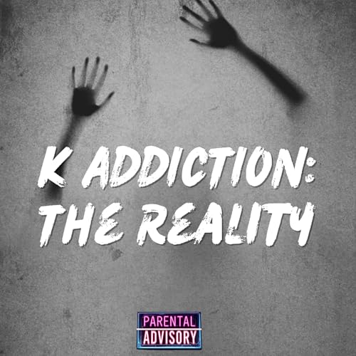 Season 2 EP 1 K Addiction: The Reality