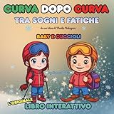 CURVA DOPO CURVA: Tra sogni e fatiche - Baby e Cuccioli