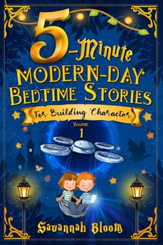 5-Minute Modern-Day Bedtime Stories: For Building Character...