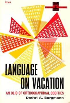Paperback Language on Vacation: An Olio of Orthographical Oddities Book