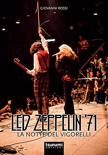  Led Zeppelin \'71. La notte del Vigorelli