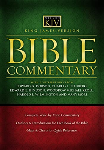 King James Version Bible Commentary: A Complete Verse-By-Verse Commentary With Outlines, Book...