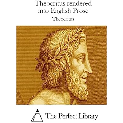 Theocritus rendered into English Prose