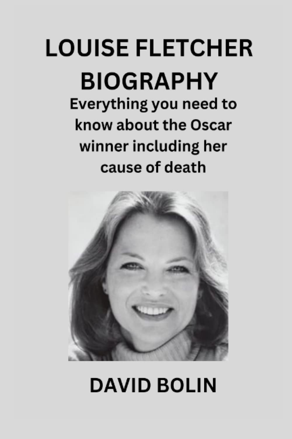 LOUISE FLETCHER BIOGRAPHY: Everything you need to know about the Oscar winner including her cause of death.