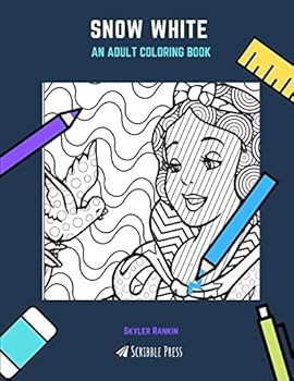 SNOW WHITE: AN ADULT COLORING BOOK: A Snow White Coloring Book For Adults