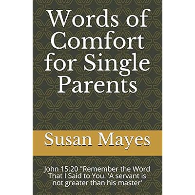 Words of Comfort for Single Parents: John 15