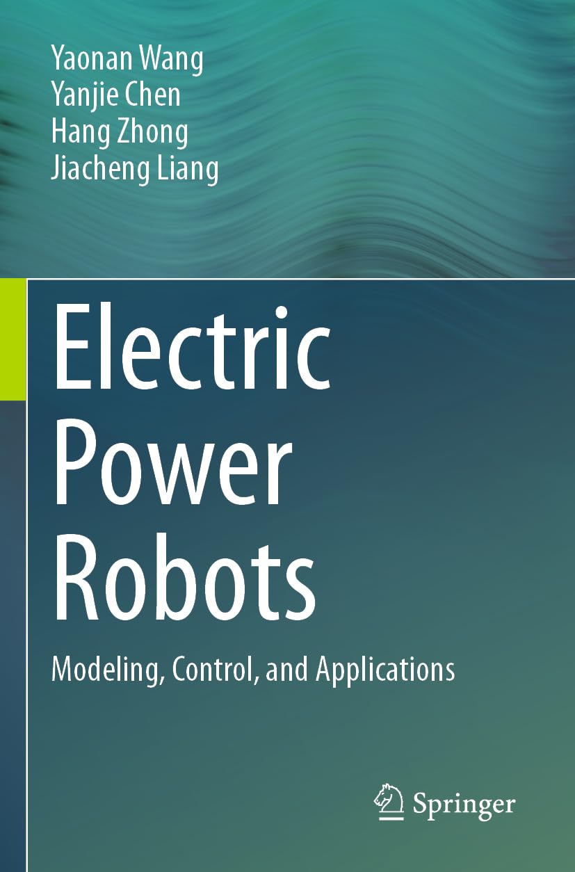 Electric Power Robots: Modeling, Control, and Applications