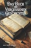 Das Buch der vergessenen Geschichten: Verschollene Werke, verborgene Manuskripte und literarische Schätze aus der Schublade - Band 2