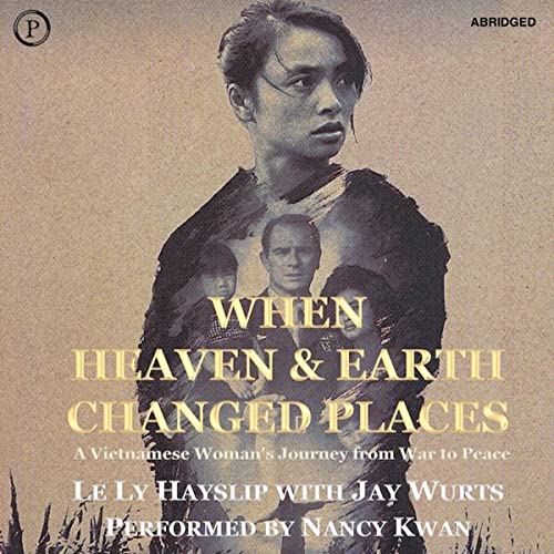 When Heaven and Earth Changed Places by Le Ly Hayslip, Jay Wurts - contributor episode artwork