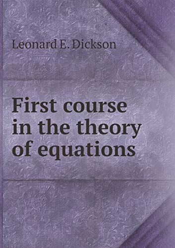 First course in the theory of equations 5519478333 Book Cover