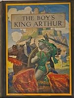 The Boy's King Arthur, Sir Thomas Malory's History B00B310JCY Book Cover