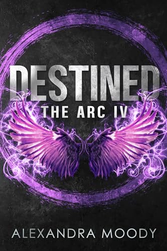 Destined: A Young Adult Dystopian Series (The ARC Book 4)