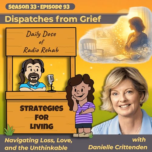 Dispatches from Grief: Navigating Loss, Love, and the Unthinkable with Danielle Crittenden