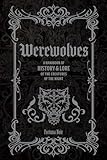 Werewolves: A Handbook of History & Lore of the Creatures of the Night (Folklore Legends)