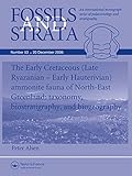  Alsen, P: Early Cretaceous (Late Ryazanian - Early Hauretivi: Taxonomy, Biostratigraphy and Biogeography (Fossils and Strata Monograph Series, Band 53)