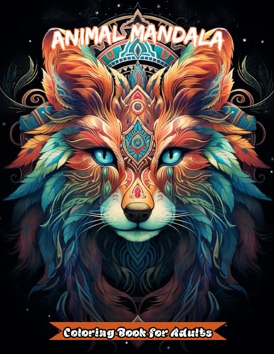 Animal Mandala Coloring Book for Adults: Reduces Anxiety and Relaxing. Drawing Therapy for All Ages