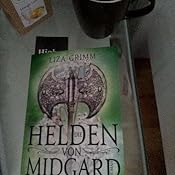 Die Helden von Midgard Roman Grimm, Liza Amazon.de Bücher