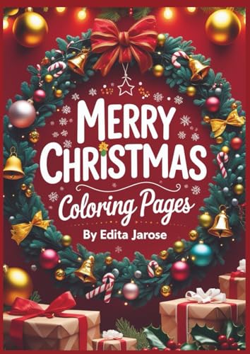 Merry Christmas Coloring Pages: 50 Festive Illustrations to Color and Enjoy for Relaxation and Holiday Fun