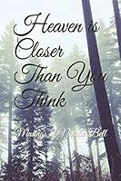 Heaven is Closer Than You Think: Musings of Natalie Bell 1794641270 Book Cover