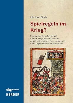 Paperback Spielregeln Im Krieg?: Formen Kriegerischer Gewalt Und Die Frage Der Wirksamkeit Gewaltbegrenzender Konventionen in Den Kriegen Friedrich Barbarossas [German] Book