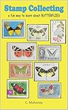Stamp Collecting - a fun way to learn about BUTTERFLIES