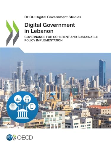 OECD Digital Government Studies Digital Government in Lebanon Governance for Coherent and Sustainable Policy Implementation