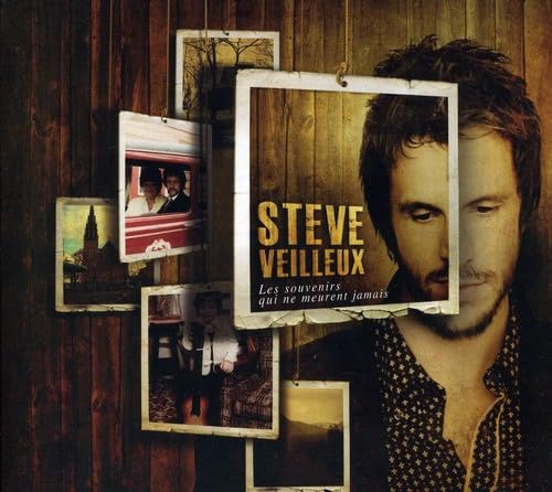 Les Souvenires Qui Ne Meurent Jamais [Audio CD] Steve Veilleux