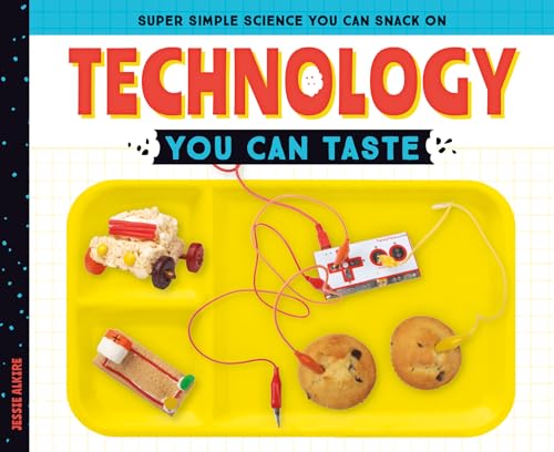 Technology You Can Taste (Super Simple Science You Can Snack on)