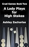 A Lady Plays for High Stakes (Cruel Games Book 2)