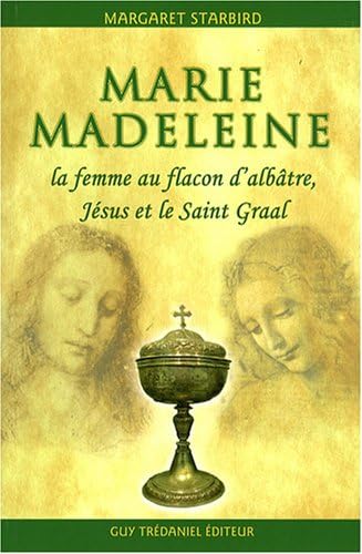 Amazon.com: Marie-Madeleine - La femme au flacon d'albtre, Jésus et le Saint  Graal (French Edition): 9782844458650: Starbird, Margaret: Libros