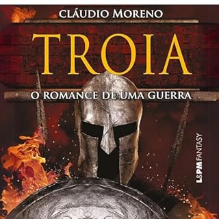 Troia Audiolivro Por Cláudio Moreno capa