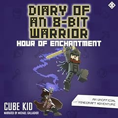 Diary of an 8-Bit Warrior: Hour of Enchantment Audiolibro Por Cube Kid arte de portada