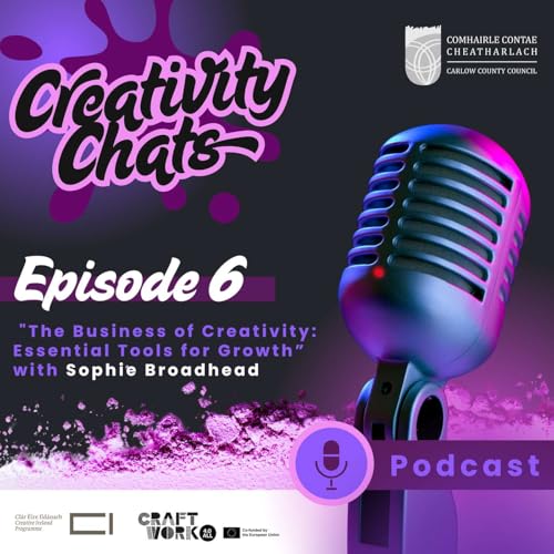 Sophie Broadhead: Business of Creativity, Essential Tools for Growth