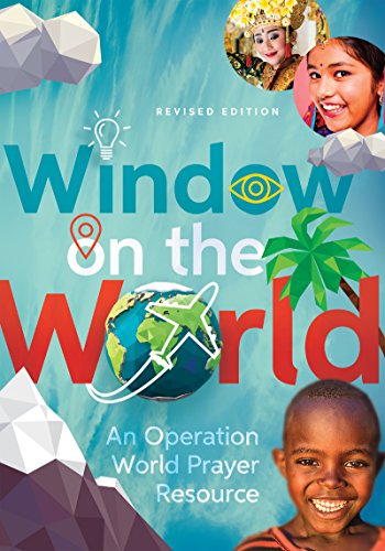 Window on the World: An Operation World Prayer Resource (Operation World Resources)