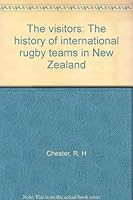 The visitors: The history of international rugby teams in New Zealand 1869470605 Book Cover