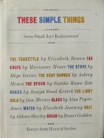 These Simple Things - Some Small Joys Rediscovered - Essays from House & Garden B0033YW95O Book Cover