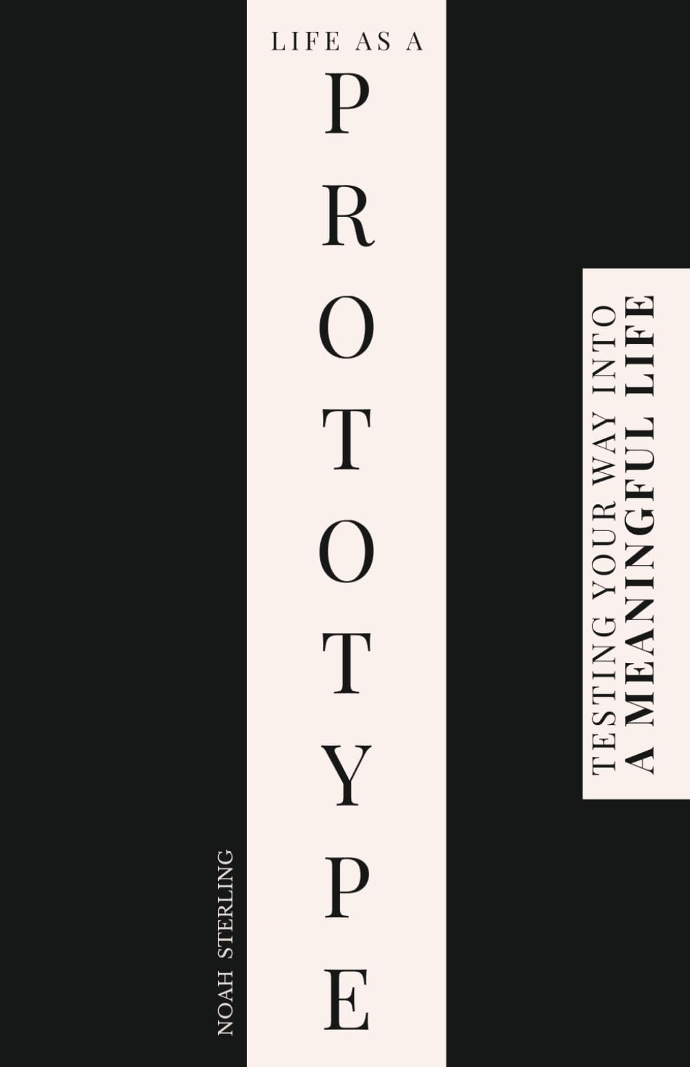 Life as a Prototype: Testing Your Way into a Meaningful Life