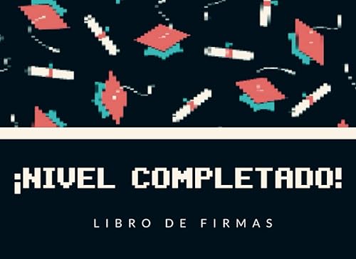 NIVEL COMPLETADO! LIBRO DE FIRMAS DE GRADUACIÓN PERMITE QUE TUS AMIGOS Y FAMILIARES FIRMEN Y DEJEN SUS COMENTARIOS Y SUS MEJORES DESEOS INCLUYE