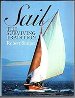 Sail: The Surviving Tradition 0851773176 Book Cover