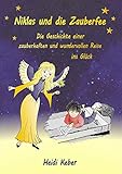  Niklas und die Zauberfee: Die Geschichte einer zauberhaften und wundervollen Reise ins Glück