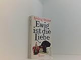 Ewig ist die Liebe: Biographischer Roman (Knaur Taschenbücher. Biographien) - Irving Stone 