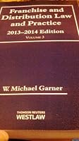 Franchise and Distribution Law and Practice, 2013 - 2014 Edition, Volume 3 0314621989 Book Cover