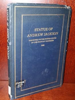 Hardcover Acceptance and Unveiling of the Statue of Andrew Jackson Seventh President of the United State. Book