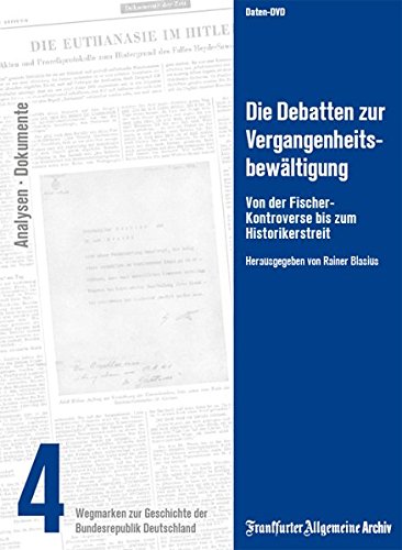 Preisvergleich Produktbild Die Debatten zur Vergangenheitsbewältigung - Wegmarken zur Geschichte der Bundesrepublik Deutschland Teil 4