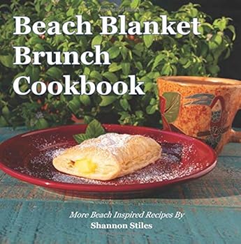 Beach Blanket Brunch Cookbook: Beach Inspired Brunch Dishes