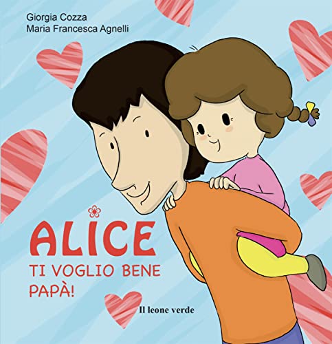 Alice Ti voglio bene papà (Il giardino dei cedri Vol. 1