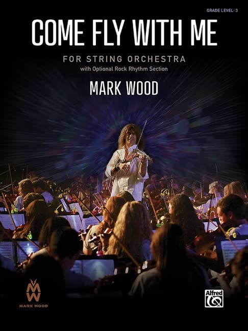 Come Fly With Me: Conductor Score & Parts (Mark Wood)