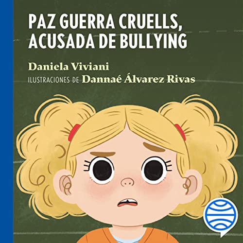 Paz Guerra Cruells, acusada de bullying Audiobook By Daniela Viviani cover art