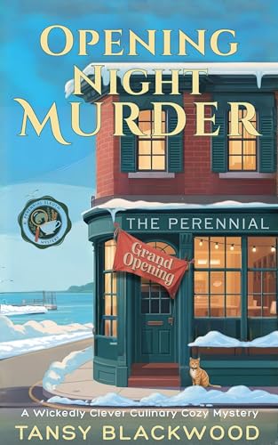 Opening Night Murder: A Wickedly Clever Culinary Cozy Mystery