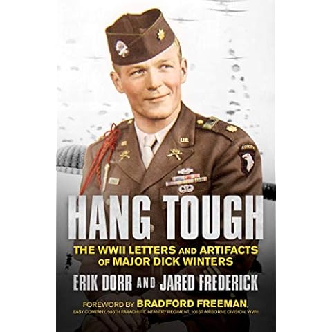Hang Tough: The WWII Letters and Artifacts of Major Dick Winters Cover